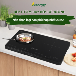 bếp từ dương hay bếp từ âm